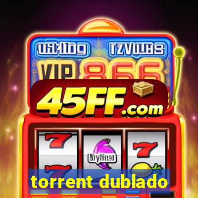 torrent dublado